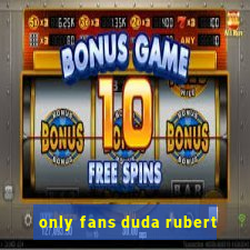 only fans duda rubert